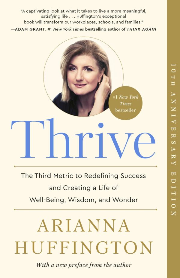 Thrive: The Third Metric to Redefining Success and Creating a Life of Well-Being, Wisdom, and Wonder [Paperback] Huffington, Arianna