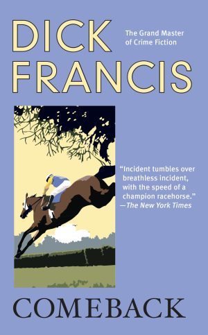 Comeback (A Dick Francis Novel) [Mass Market Paperback] Francis, Dick