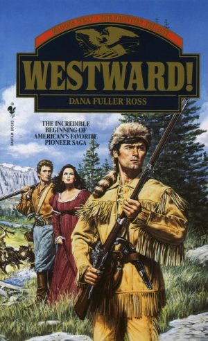 Westward! (Wagons West Frontier) Ross, Dana Fuller