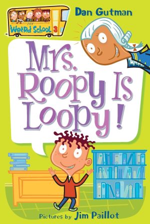 My Weird School #3: Mrs. Roopy Is Loopy! [Paperback] Gutman, Dan and Paillot, Jim