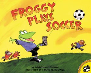 Froggy Plays Soccer [Paperback] Jonathan London and Frank Remkiewicz