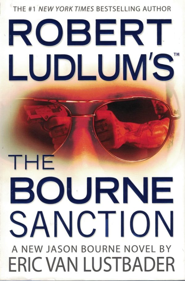 Robert Ludlum's The Bourne Sanction Van Lustbader, Eric