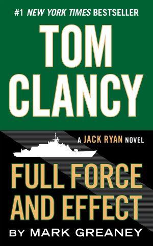 Tom Clancy Full Force and Effect (A Jack Ryan Novel) [Mass Market Paperback] Greaney, Mark
