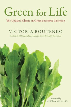 Green for Life: The Updated Classic on Green Smoothie Nutrition [Paperback] Boutenko, Victoria and Menzin M.D., A. William