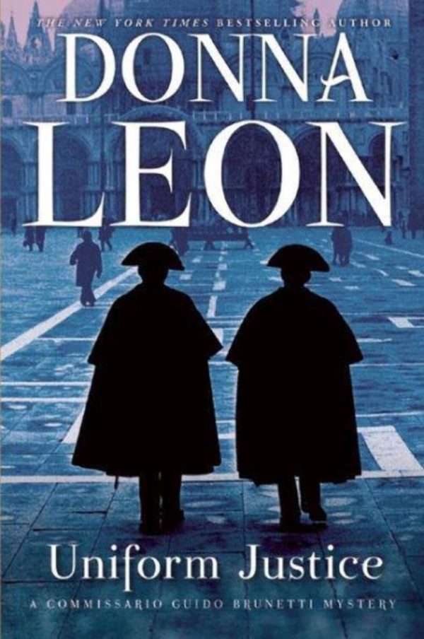 Uniform Justice: A Commissario Guido Brunetti Mystery (The Commissario Guido Brunetti Mysteries, 1) [Paperback] Leon, Donna