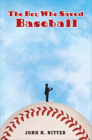 The Boy Who Saved Baseball [Paperback] Ritter, John