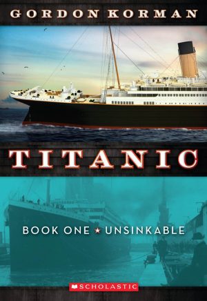 Unsinkable (Titanic, No. 1) [Paperback] Korman, Gordon