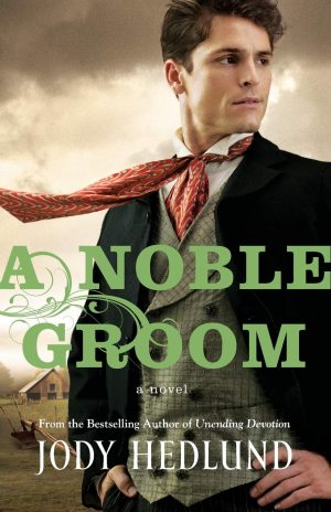 A Noble Groom: A Hidden Identity Marriage of Convenience Historical Romance with a Widow Heroine [Paperback] Jody Hedlund