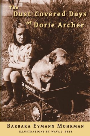 The Dust-Covered Days of Dorie Archer [Paperback] Mohrman, Barbara Eymann and Best, Wava J