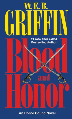 Blood and Honor (Honor Bound, Book 1) [Mass Market Paperback] W.E.B. Griffin