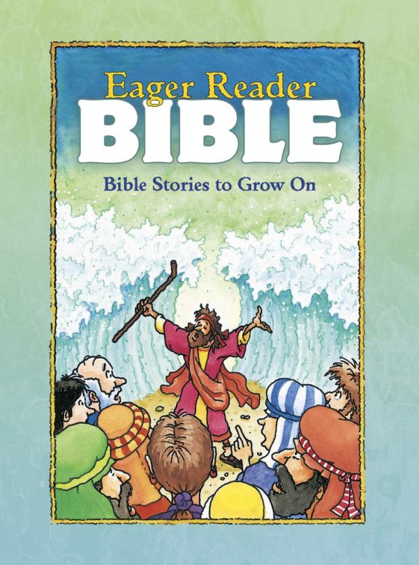 The Eager Reader Bible : Bible Stories to Grow On Lucas, Daryl