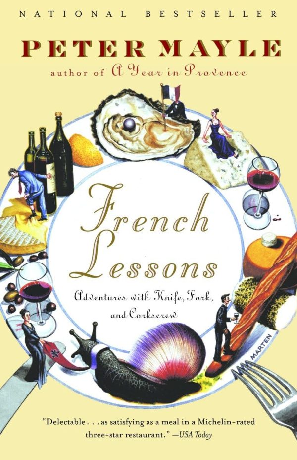 French Lessons: Adventures with Knife, Fork, and Corkscrew [Paperback] Mayle, Peter