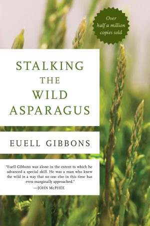 Stalking the Wild Asparagus [Paperback] Euell Gibbons