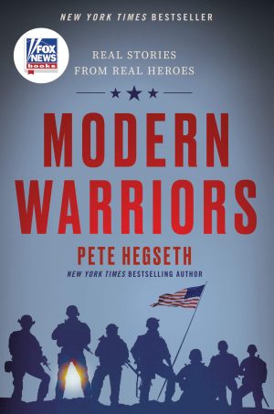 Modern Warriors: Real Stories from Real Heroes [Paperback] Hegseth, Pete