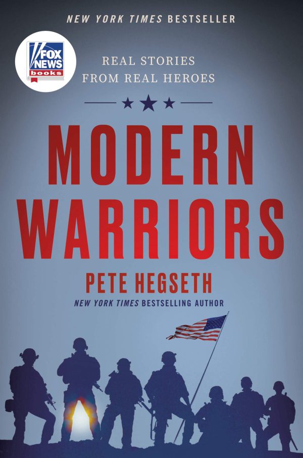 Modern Warriors: Real Stories from Real Heroes [Paperback] Hegseth, Pete