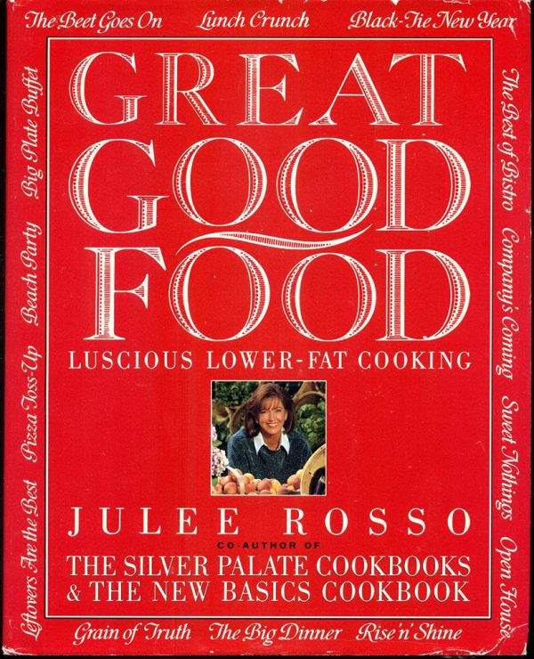 Great Good Food: Luscious Lower-Fat Cooking Rosso, Julee