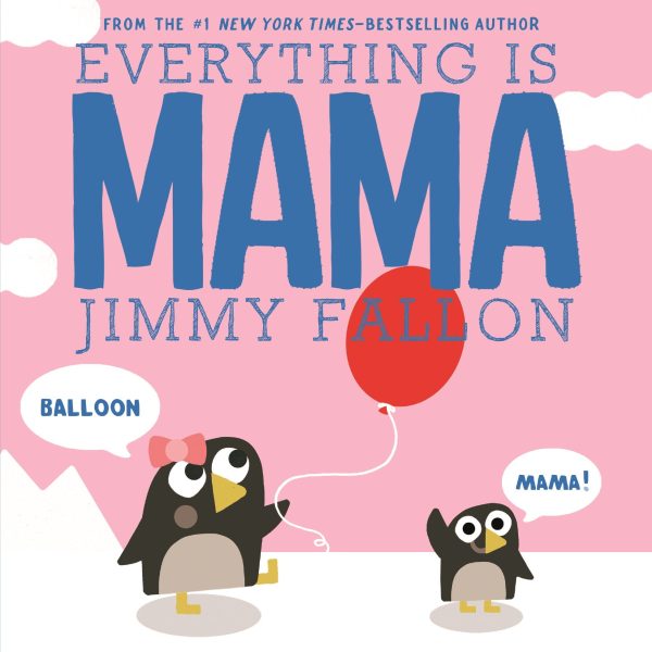 Everything Is Mama [Board book] Fallon, Jimmy and Ordóñez, Miguel