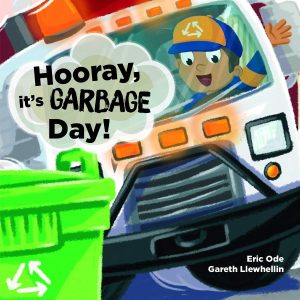 Hooray, It's Garbage Day! [Hardcover] Ode, Eric and Llewhellin, Gareth