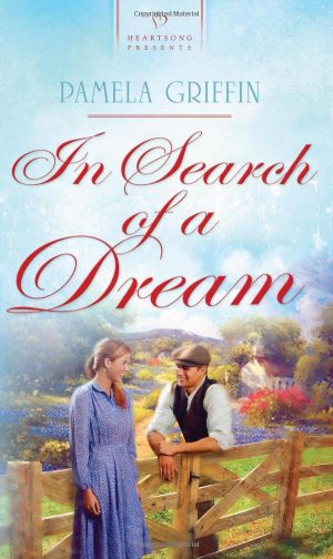 In Search of a Dream (HEARTSONG PRESENTS - HISTORICAL) Griffin, Pamela