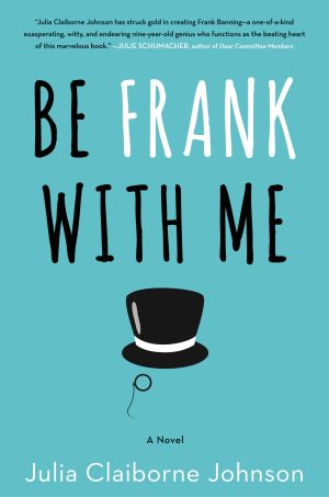 Be Frank With Me: A Novel Johnson, Julia Claiborne