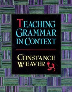 Teaching Grammar in Context [Paperback] Weaver, Constance