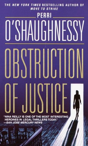 Obstruction of Justice: A Novel (Nina Reilly) [Mass Market Paperback] O'Shaughnessy, Perri