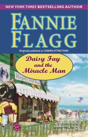 Daisy Fay and the Miracle Man: A Novel [Paperback] Flagg, Fannie