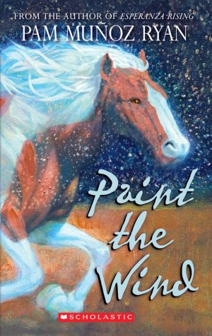 Paint the Wind (Scholastic Gold) [Paperback] Ryan, Pam Muñoz