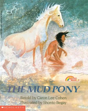 The Mud Pony (Reading Rainbow Books) [Paperback] Cohen, Caron Lee and Begay, Shonto