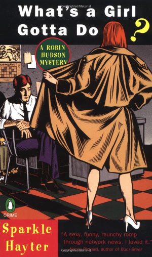 What's A Girl Gotta Do? (Robin Hudson, Book 1) Hayter, Sparkle