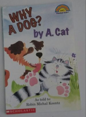 Why A Dog? By A. Cat (Hello Reader, Level 1) Koontz, Robin Michal