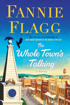 The Whole Town's Talking: A Novel (Elmwood Springs) [Hardcover] Flagg, Fannie