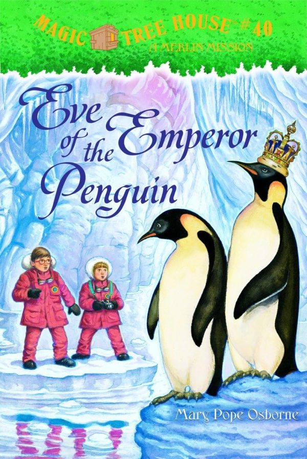Eve of the Emperor Penguin (Magic Tree House, No. 40) Osborne, Mary Pope and Murdocca, Sal