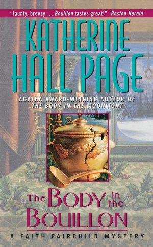 The Body in the Bouillon: A Faith Fairchild Mystery [Mass Market Paperback] Page, Katherine Hall
