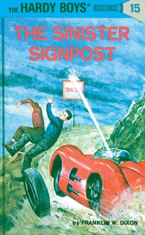 The Sinister Signpost (Hardy Boys #15) [Hardcover] Dixon, Franklin W.