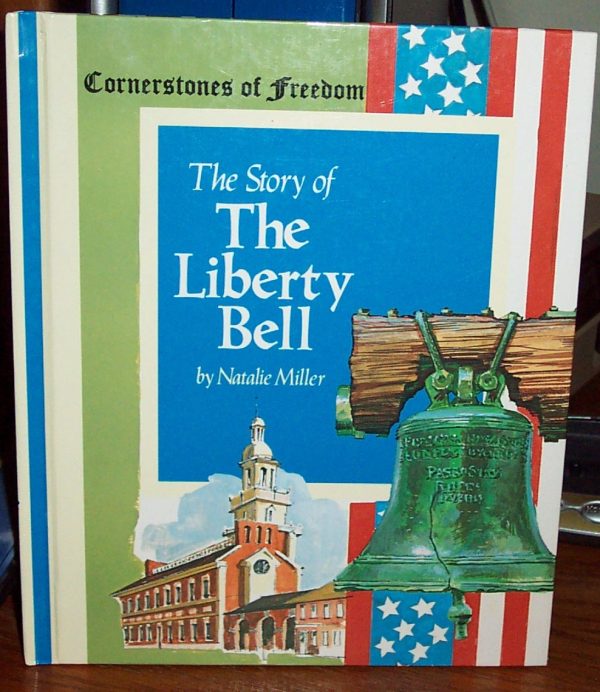 The Story of the Liberty Bell (Cornerstones of Freedom) [School & Library Binding] natalie-miller-b-warren
