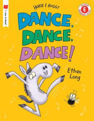 Dance, Dance, Dance!: A Horse and Buggy Tale (I Like to Read) [Paperback] Long, Ethan