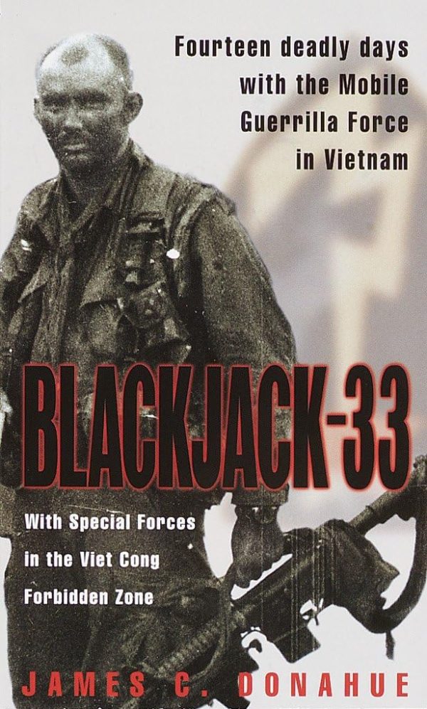 Blackjack-33: With Special Forces in the Viet Cong Forbidden Zone [Mass Market Paperback] Donahue, James C.