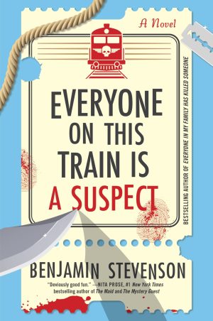 Everyone on This Train Is a Suspect: A Novel (The Ernest Cunningham Mysteries, 2) [Paperback] Stevenson, Benjamin