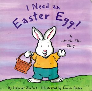 I Need an Easter Egg Ziefert, Harriet and Rader, Laura