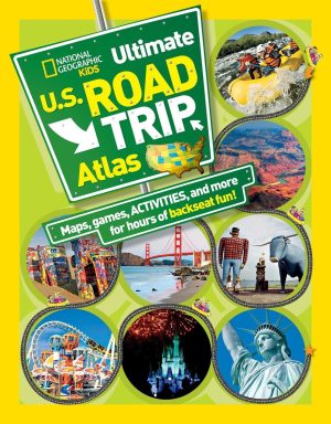 National Geographic Kids Ultimate U.S. Road Trip Atlas: Maps, Games, Activities, and More for Hours of Backseat Fun Boyer, Crispin