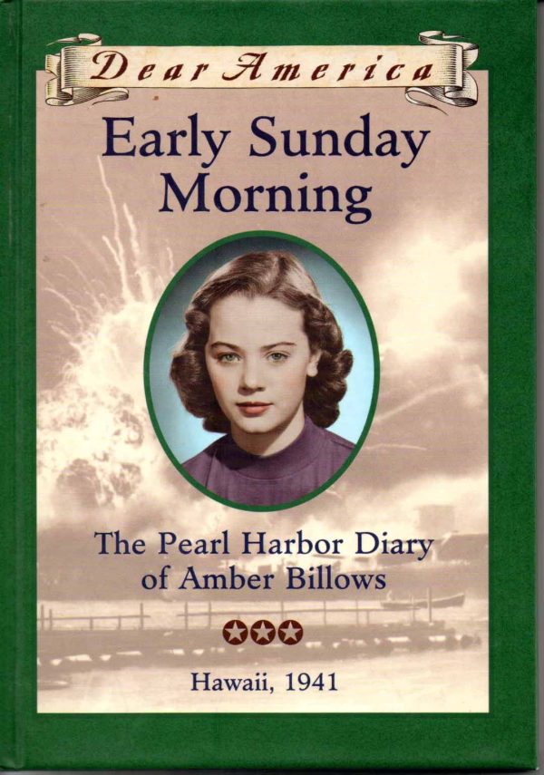 Early Sunday Morning: The Pearl Harbor Diary of Amber Billows, Hawaii 1941 (Dear America Series) Denenberg, Barry