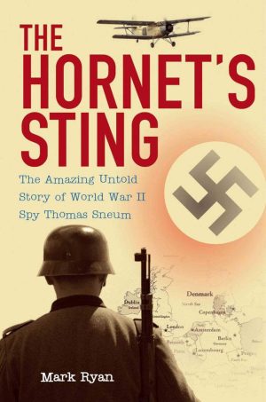 The Hornet's Sting: The Amazing Untold Story of World War II Spy Thomas Sneum [Paperback] Ryan, Mark