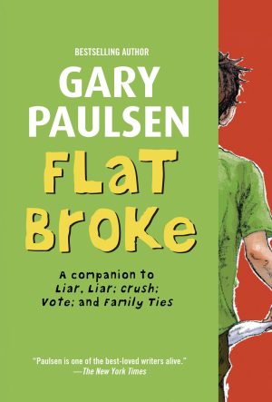 Flat Broke: The Theory, Practice and Destructive Properties of Greed (Liar Liar) [Paperback] Paulsen, Gary