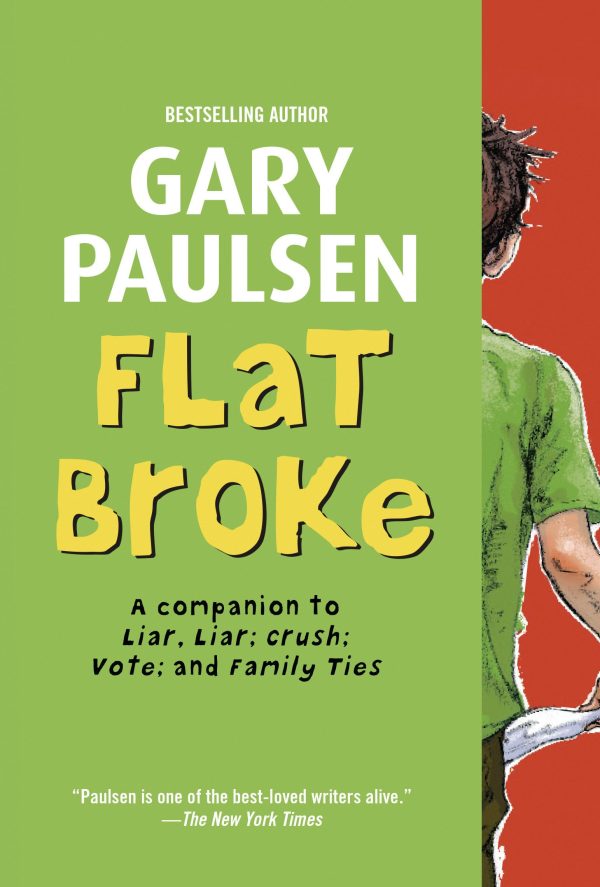 Flat Broke: The Theory, Practice and Destructive Properties of Greed (Liar Liar) [Paperback] Paulsen, Gary