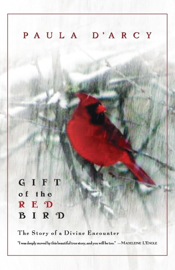 Gift of the Red Bird: The Story of a Divine Encounter D'Arcy, Paula