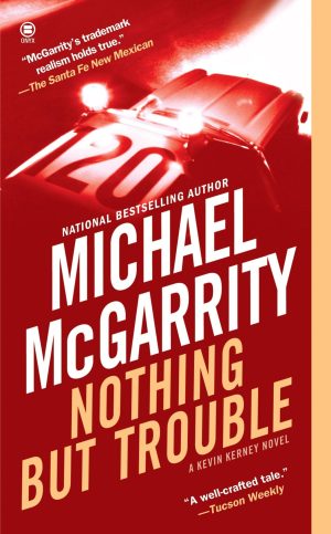 Nothing But Trouble [Mass Market Paperback] McGarrity, Michael