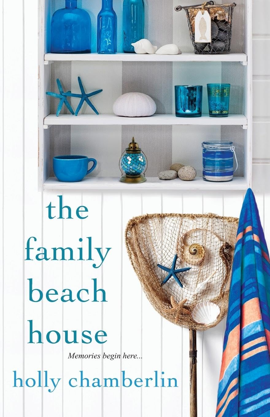The Family Beach House (A Yorktide, Maine Novel) Chamberlin, Holly