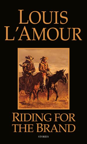 Riding for the Brand: Stories [Paperback] L'Amour, Louis