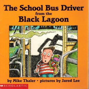 The School Bus Driver from the Black Lagoon Thaler, Mike; Lee, Jared D. and Lee, Jared